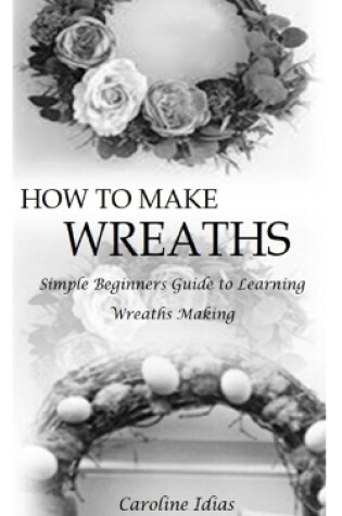 Cover of How to Make Wreaths