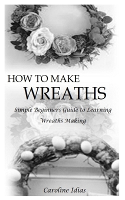 Cover of How to Make Wreaths