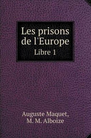 Cover of Les prisons de l'Europe Libre 1