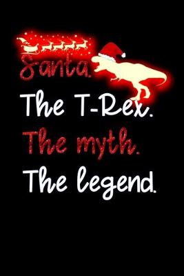 Book cover for santa the T-Rex the myth the legend
