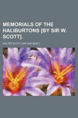 Cover of Memorials of the Haliburtons [By Sir W. Scott].