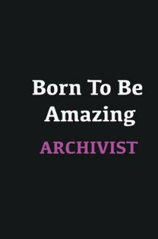 Cover of Born to me Amazing Archivist