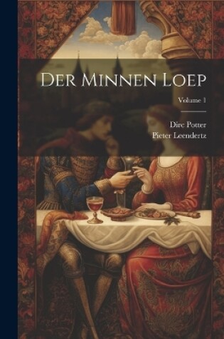 Cover of Der Minnen Loep; Volume 1