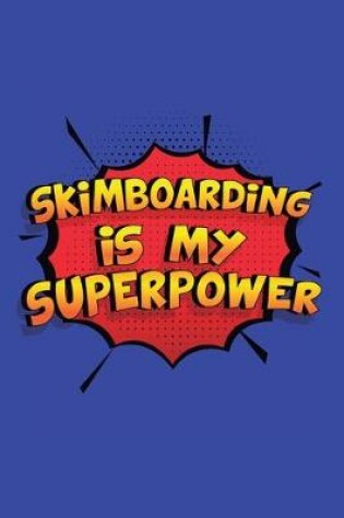 Cover of Skimboarding Is My Superpower