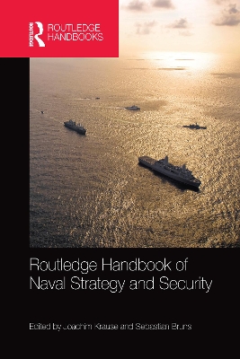 Cover of Routledge Handbook of Naval Strategy and Security