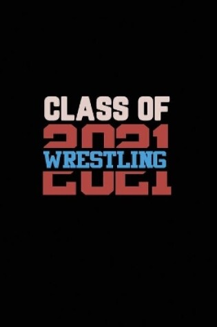 Cover of Class of 2021 Wrestling