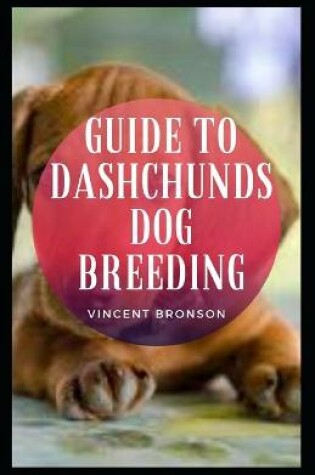 Cover of Guide to Dachshunds Dog Breeding