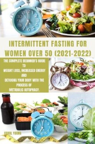 Cover of Intermittent Fasting for Women Over 50 2021-2022