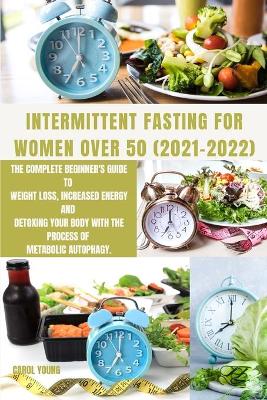 Book cover for Intermittent Fasting for Women Over 50 2021-2022