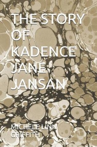 Cover of The Story of Kadence Jane Jansan