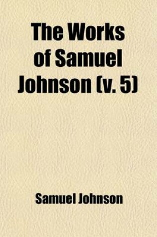 Cover of The Works of Samuel Johnson (Volume 5)