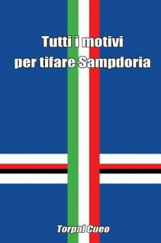 Cover of Tutti I Motivi Per Tifare Sampdoria