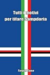 Book cover for Tutti I Motivi Per Tifare Sampdoria