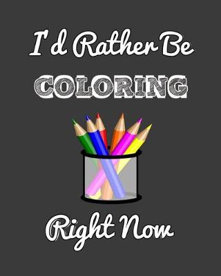 Book cover for I'd Rather Be Coloring