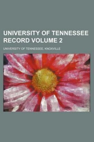 Cover of University of Tennessee Record Volume 2