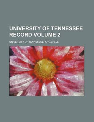 Book cover for University of Tennessee Record Volume 2