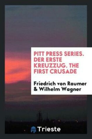Cover of Pitt Press Series. Der Erste Kreuzzug. the First Crusade