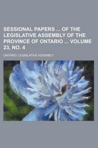 Cover of Sessional Papers of the Legislative Assembly of the Province of Ontario Volume 23, No. 4