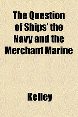 Book cover for The Question of Ships' the Navy and the Merchant Marine