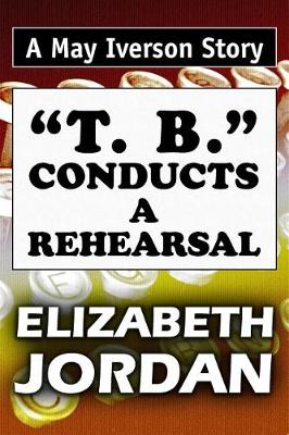 Book cover for T. B. Conducts a Rehearsal
