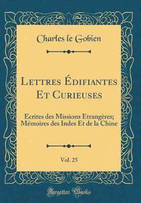 Book cover for Lettres Edifiantes Et Curieuses, Vol. 25