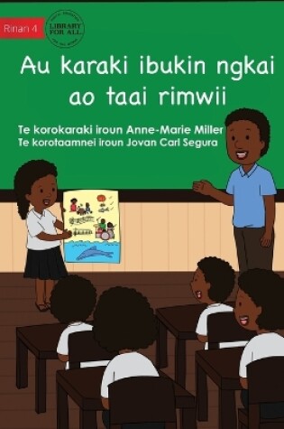 Cover of My Story For Now And Later - Au karaki ibukin ngkai ao taai rimwii (Te Kiribati)