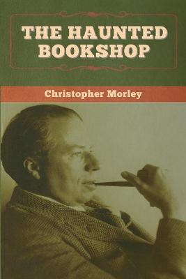 The Haunted Bookshop by Christopher Morley