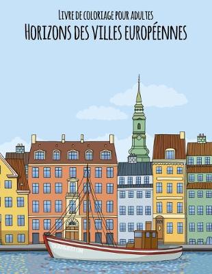 Cover of Livre de coloriage pour adultes Horizons des villes europeennes