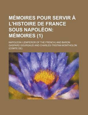 Book cover for Memoires Pour Servir A L'Histoire de France Sous Napoleon (1)