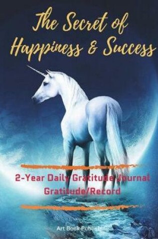 Cover of The Secret of Happiness & Success