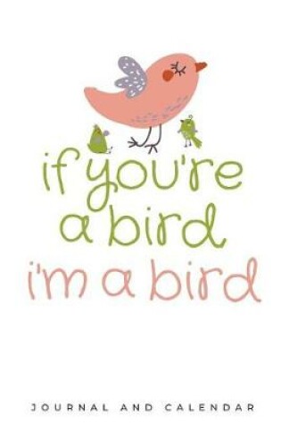 Cover of If You're a Bird, I'm a Bird