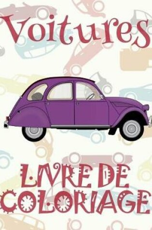 Cover of &#9996; Voitures &#9998; Mon Premier Livre de Coloriage la Voiture &#9998; Livre de Coloriage 4 ans &#9997; Livre de Coloriage enfant 4 ans