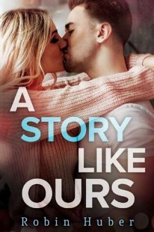 Cover of A Story Like Ours