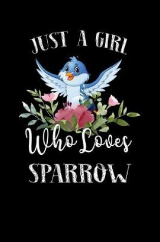 Cover of Just a Girl Who Loves Sparrow