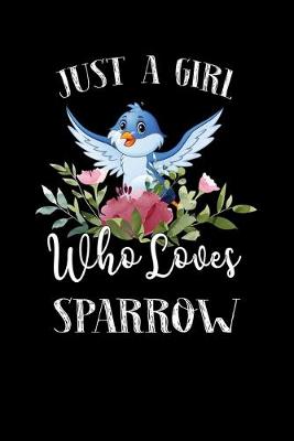 Book cover for Just a Girl Who Loves Sparrow