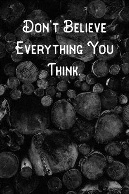 Book cover for Don't Believe Everything You Think.