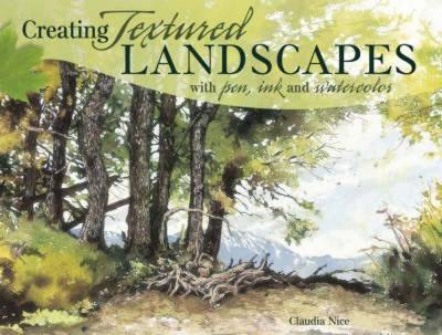 Book cover for Creating Textured Landscapes with Pen, Ink and Watercolor