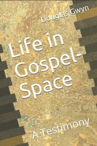 Cover of Life in Gospel-Space
