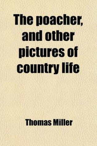 Cover of The Poacher, and Other Pictures of Country Life