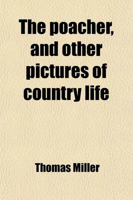 Book cover for The Poacher, and Other Pictures of Country Life