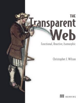 Book cover for The Transparent Web: Functional, Reactive, Isomorphic