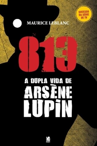 Cover of 813 Parte 01 - A Vida Dupla De Arsène Lupin