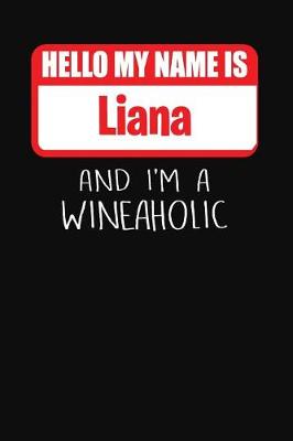 Book cover for Hello My Name Is Liana and I'm a Wineaholic