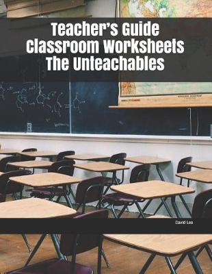 Book cover for Teacher's Guide Classroom Worksheets The Unteachables