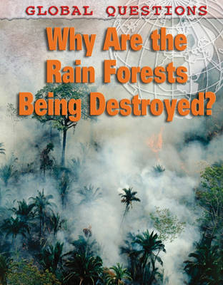 Cover of Why Are the Rain Forests Being Destroyed?