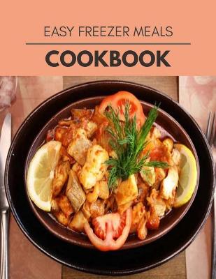 Book cover for Easy Freezer Meals Cookbook