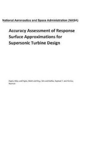 Cover of Accuracy Assessment of Response Surface Approximations for Supersonic Turbine Design