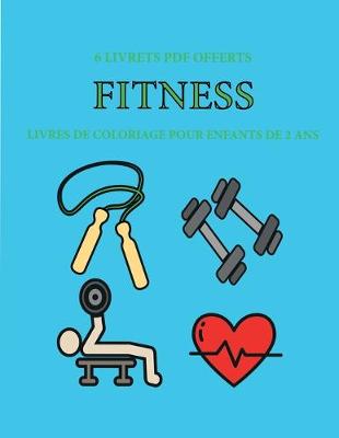 Cover of Livres de coloriage pour enfants de 2 ans (Fitness)