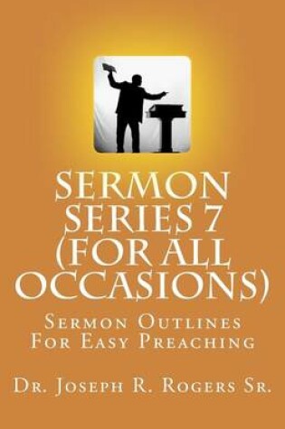 Cover of Sermon Series 7 (For All Occasions...)