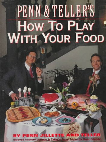 Book cover for Penn & Teller's How Play with Food